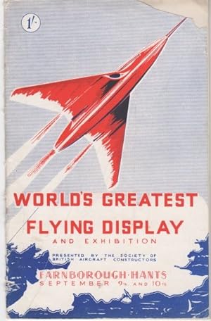 The World's Greatest Flying Display and Exhibition: Farnborough, Hants. September 9th & 10th 1950.