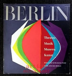 Berlin : Theater, Musik, Museen, Kunst ; Berlin ist eine Reise wert - Come and see Berlin.