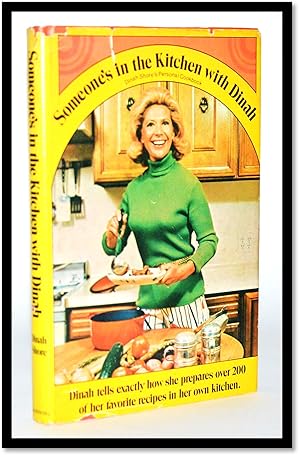 Someone's In the Kitchen with Dinah. Dinah Shores Personal Cookbook