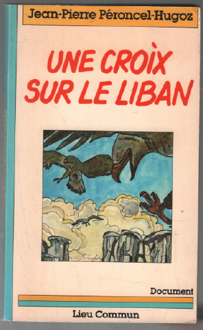 Imagen del vendedor de Une Croix sur le Liban a la venta por librairie philippe arnaiz