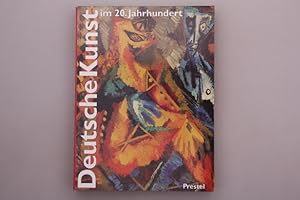 Seller image for DEUTSCHE KUNST IM 20. JAHRHUNDERT. Malerei und Plastik 1905 - 1985 for sale by INFINIBU KG