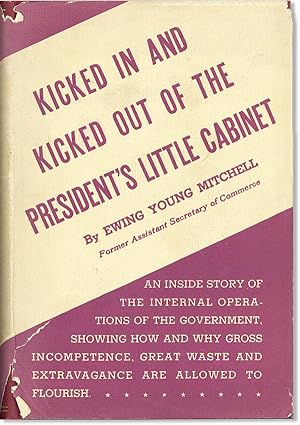 Bild des Verkufers fr Kicked in and Kicked Out of the President's Little Cabinet zum Verkauf von Lorne Bair Rare Books, ABAA