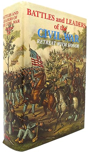 RETREAT WITH HONOR Battles & Leaders of the Civil War Vol. 4