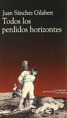 Imagen del vendedor de Todos los perdidos horizontes. (crisalida narrativa, 79) a la venta por Imosver