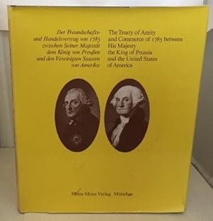 Seller image for Der Freundschafts-un Handelsvertrag Von 1785 (The Treaty of Amity and Commerce of 1785 between His Majesty the King of Prussia and the United States of America) for sale by S. Howlett-West Books (Member ABAA)