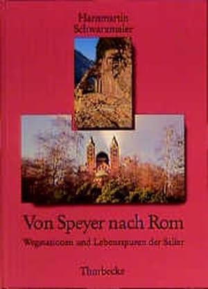 Bild des Verkufers fr Von Speyer nach Rom: Wegstationen und Lebensspuren der Salier zum Verkauf von Gerald Wollermann