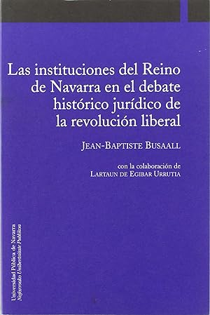 Seller image for Instituciones del reino de navarra debate historico. for sale by Imosver