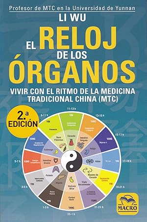 El Reloj de los Órganos Vivir con el Ritmo de la Medicina Tradicional China (MTC)