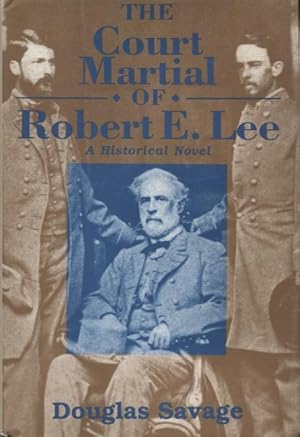 Seller image for The Court Martial Of Robert E. Lee for sale by Kenneth A. Himber