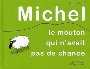 Image du vendeur pour Michel le mouton qui n'avait pas de chance mis en vente par Chapitre.com : livres et presse ancienne