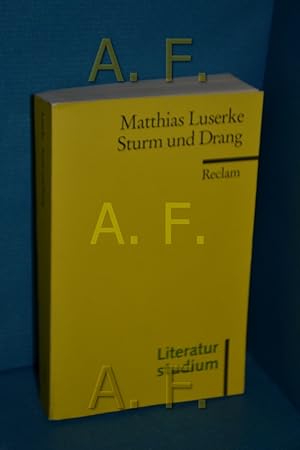 Immagine del venditore per Sturm und Drang : Autoren - Texte - Themen Matthias Luserke / Reclams Universal-Bibliothek , Nr. 17602 : Literaturstudium venduto da Antiquarische Fundgrube e.U.