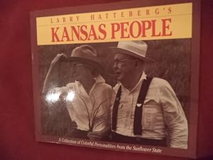 Seller image for Larry Hatteberg's Kansas People. Inscribed by the author. A Collection of Colorful Personalities from the Sunflower State. for sale by BookMine