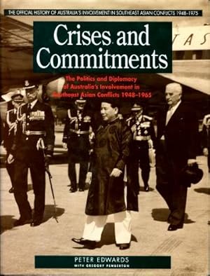 Crises and Commitments : The Politics and Diplomacy of Australia's Involvement in Southeast Asian...