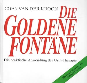 Imagen del vendedor de Die goldene Fontne Die praktische Anwendung der Urin-Therapie a la venta por Flgel & Sohn GmbH