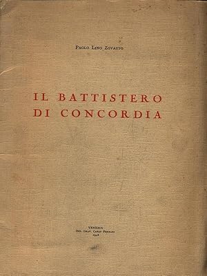 Bild des Verkufers fr Il battistero di concordia zum Verkauf von Librodifaccia
