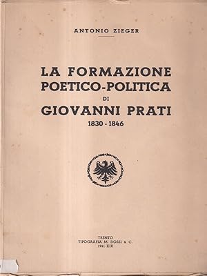 Imagen del vendedor de La formazione poetico-politica di Giovanni Prati: 1830-1846 a la venta por Librodifaccia