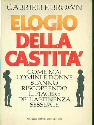 Seller image for Elogio della castita' for sale by Librodifaccia