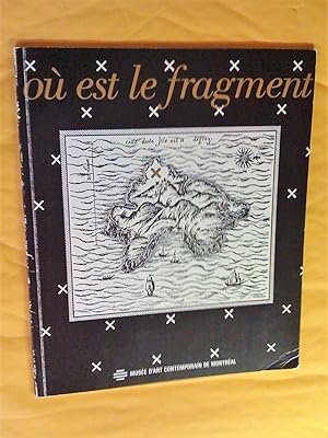 Bild des Verkufers fr O est le fragment? zum Verkauf von Claudine Bouvier