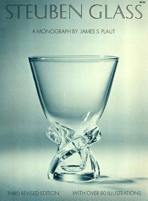 Steuben Glass. A Monograph. Third revised and enlarged Edition.