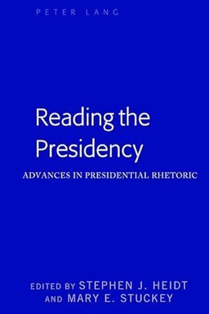 Bild des Verkufers fr Reading the Presidency : Advances in Presidential Rhetoric zum Verkauf von AHA-BUCH GmbH