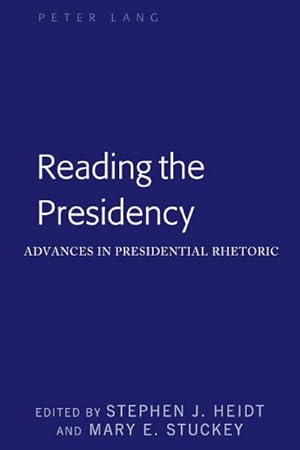 Bild des Verkufers fr Reading the Presidency : Advances in Presidential Rhetoric zum Verkauf von AHA-BUCH GmbH