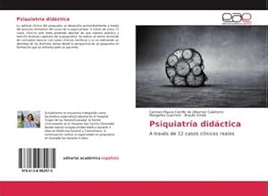 Imagen del vendedor de Psiquiatra didctica : A travs de 12 casos clnicos reales a la venta por AHA-BUCH GmbH