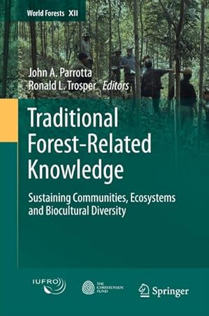 Seller image for Traditional Forest-Related Knowledge : Sustaining Communities, Ecosystems and Biocultural Diversity for sale by AHA-BUCH GmbH