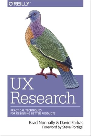 Bild des Verkufers fr UX Research : Practical Techniques for Designing Better Products zum Verkauf von GreatBookPrices