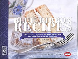 Seller image for Blue Ribbon Recipes, Prize winning recipes from the Perth Royal Show, cakes, biscuits, slices, scones, jams and chocolates for sale by WeBuyBooks