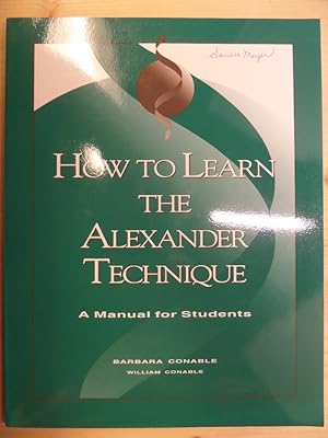 Immagine del venditore per How to Learn the Alexander Technique: A Manual for Students/G6517 venduto da Archives Books inc.