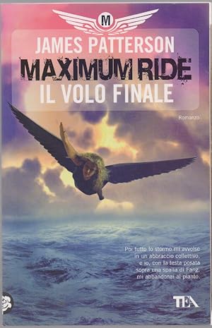 Seller image for Maximum Ride. Il volo finale. - Patterson, James for sale by libreria biblos