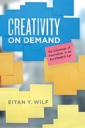 Bild des Verkufers fr Creativity on Demand : The Dilemmas of Innovation in an Accelerated Age zum Verkauf von GreatBookPrices