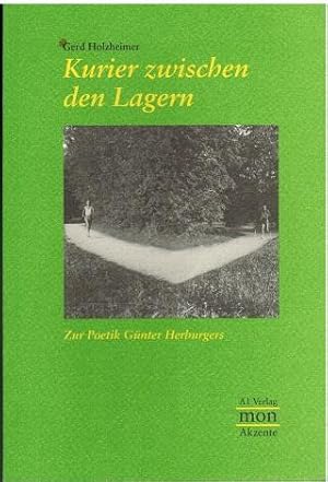 Seller image for Kurier zwischen den Lagern. Zur Poetik Gnter Herburgers. for sale by Antiquariat Appel - Wessling