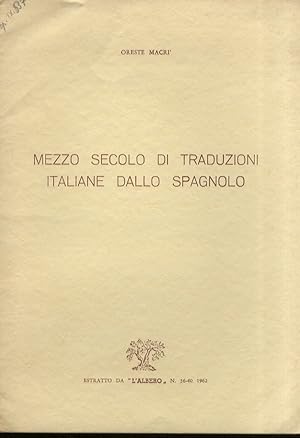 Bild des Verkufers fr Mezzo secolo di traduzioni italiane dallo spagnolo. Estratto da "L'Albero", n. 36-40, 1962. zum Verkauf von Libreria Oreste Gozzini snc