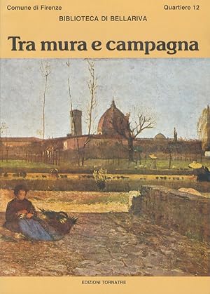 Bild des Verkufers fr Tra mura e campagna. Quartiere 12: storia e testimonianze. A cura di Lucia Tumiati. zum Verkauf von Libreria Oreste Gozzini snc