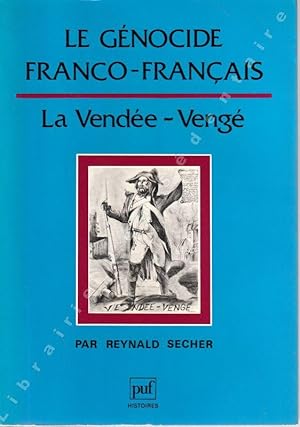 Image du vendeur pour Le gnocide Franco-Franais La Vende - Veng mis en vente par ARTLINK