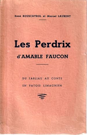 Imagen del vendedor de Les Perdrix D'Amable Faucon - Du Fabliaux au conte en patois Limagnien. a la venta por ARTLINK