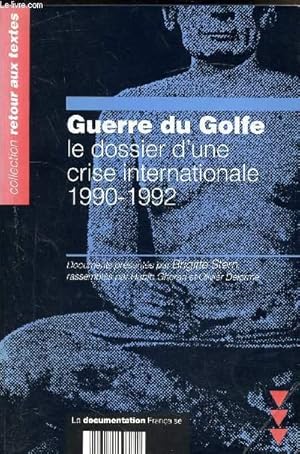 Imagen del vendedor de Guerre du Golfe - Le dossier d'une crise internationale 1990-1992 a la venta por Le-Livre