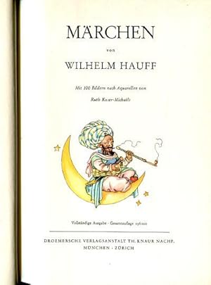 Märchen von Wilhelm Hauff, mit 100 Bildern nach Aquarellen von Ruth Koser-Michaels, vollständige ...