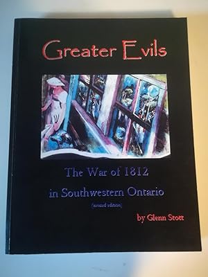 Greater Evils. The War of 1812 in Southwestern Ontario