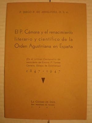 Imagen del vendedor de El P. Cmara y el renacimiento literario y cientfico de la Orden Agustiniana en Espaa. En el primer centenario del nacimiento del Excmo. P. Toms Cmara, Obispo de Salamanca ( 847-1947) a la venta por Librera Antonio Azorn