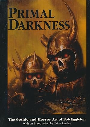 Image du vendeur pour Primal Darkness : The Gothic and Horror Art of Bob Eggleton SIGNED x 2 mis en vente par DreamHaven Books