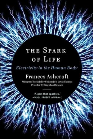Bild des Verkufers fr Spark of Life : Electricity in the Human Body zum Verkauf von GreatBookPrices