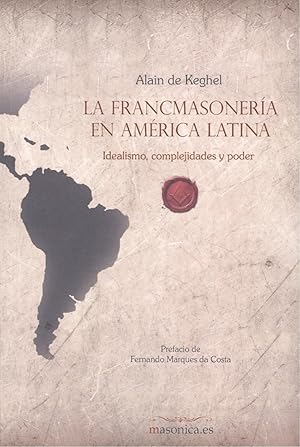 Imagen del vendedor de FRANCOMASONERA EN AMRICA LATINA Idealismo, complejidades y poder a la venta por Imosver