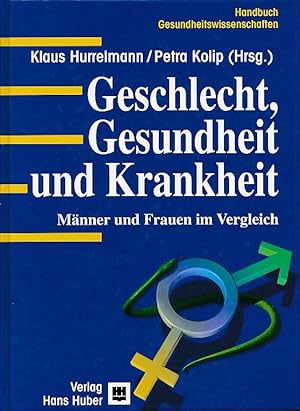 Geschlecht, Gesundheit und Krankheit. Männer und Frauen im Vergleich. Verlag Hans Huber, Programm...