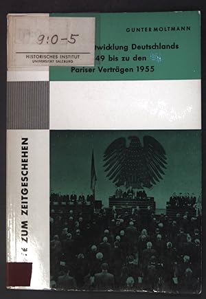Seller image for Die Entwicklung Deutschlands von 1949 bis zu den Pariser Vertrge 1955; for sale by books4less (Versandantiquariat Petra Gros GmbH & Co. KG)