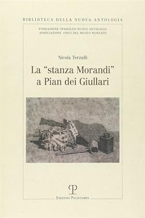 Bild des Verkufers fr La stanza Morandi a Pian dei Giullari. zum Verkauf von FIRENZELIBRI SRL