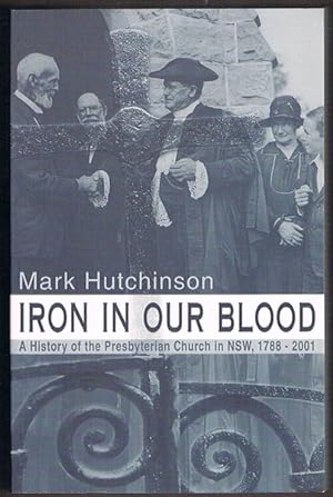 Iron in our Blood: A History of the Presbyterian Church in NSW, 1788-2001