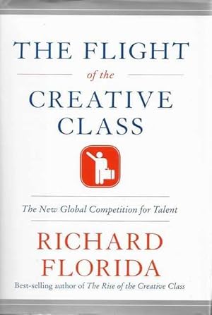 The Flight of the Creative Class: The New Global Competition for Talent