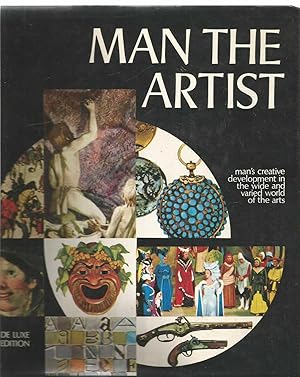 Man The Artist - man's creative development in the wide and varies world of the arts.